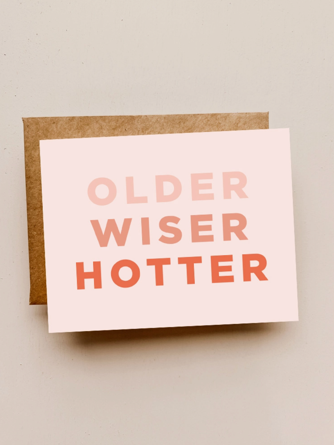 Older Wiser Hotter Birthday Card