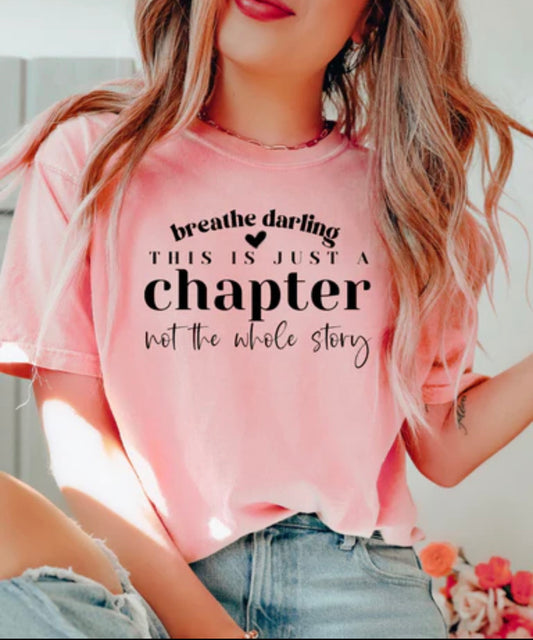 Breathe Darling This is Just a Chapter Not the Whole Story Shirt