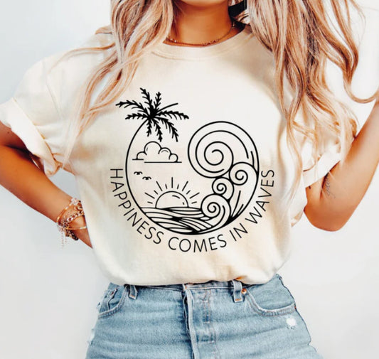 Happiness Comes in Waves Shirt