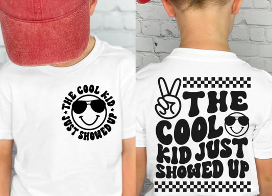 The Cool Kid Just Showed Up Shirt (YOUTH)